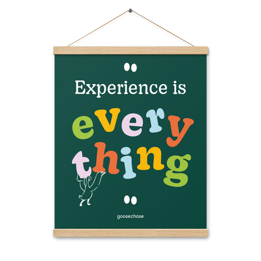 Experience is Everything Poster with Hangers - 16x20