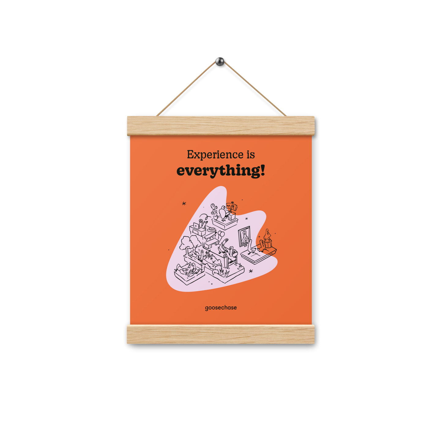 Experience is Everything Everywhere Poster with Hangers - 8x10